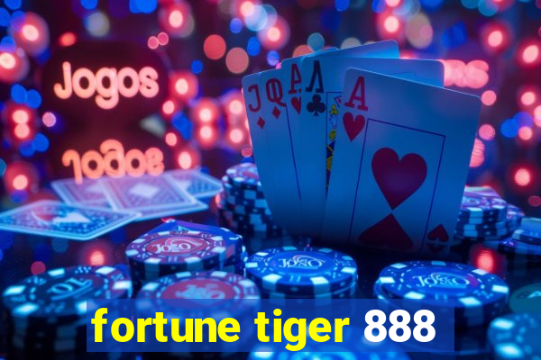 fortune tiger 888